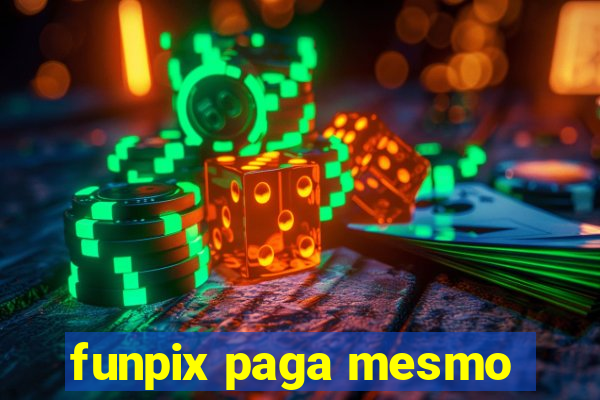 funpix paga mesmo